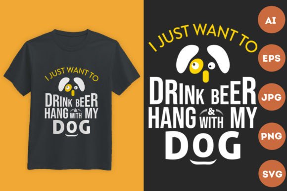 I Just Want to Drink Beer Hang with Dog