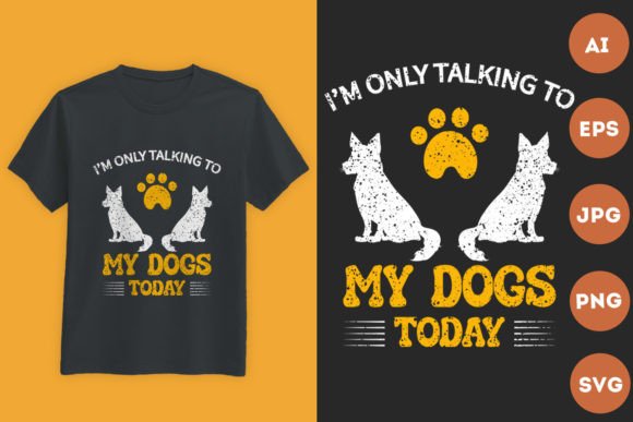 I m Only Talking to My Dogs Today
